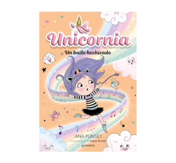 Portada del libro Unicornia 6: Un baile hechizado, con un unicornio danzando sobre un escenario mágico de arcoíris y nubes.