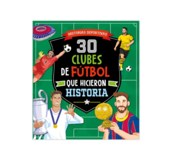 Producto: 30 Clubes de Fútbol que Hicieron Historia